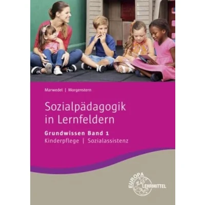 Abbildung von Sozialpädagogik in Lernfeldern Grundwissen Band 1: Lernfelder 1 4