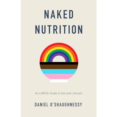Abbildung von Naked Nutrition: An LGBTQ+ Guide to Diet and Lifestyle