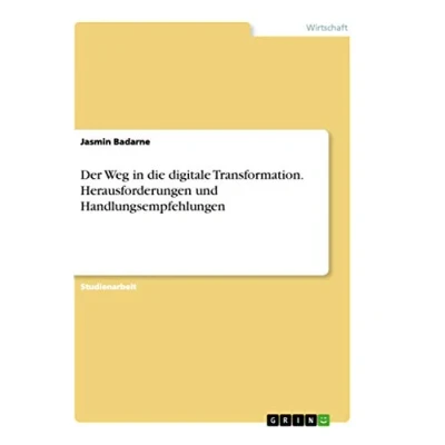 Abbildung von Der Weg in die digitale Transformation. Herausforderungen und Handlungsempfehlungen
