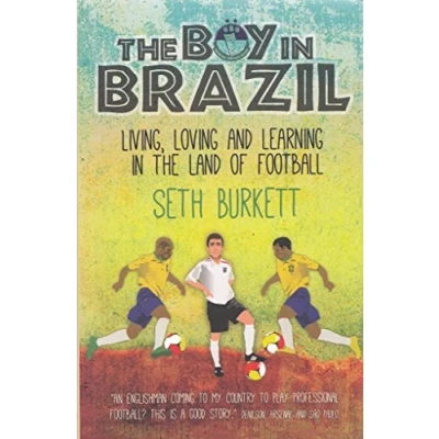 Abbildung von the Boy in Brazil: Living, Loving and Learning Land of Football