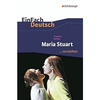 Abbildung von EinFach Deutsch ...verstehen. Interpretationshilfen: ...verstehen: Friedrich Schiller: Maria Stuart