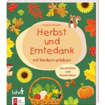 Abbildung von Herbst und Erntedank mit Kindern erleben: Geschichten Kreativideen (Mit feiern)