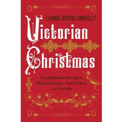 Abbildung von Victorian Christmas: Traditional Recipes, Decorations, Activities, and Carols