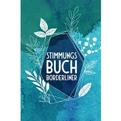 Abbildung von Stimmungstagebuch Borderliner: Gefühls &amp; für Borderliner mit Borderline Persönlichkeitsstörung Vorgedruckte Seiten zum Ausfüllen und Ankreuzen