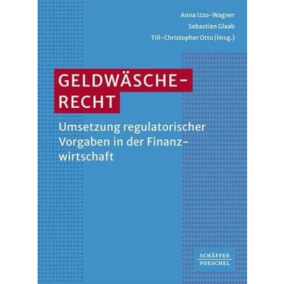Abbildung von Geldwäscherecht: Umsetzung regulatorischer Vorgaben in der Finanzwirtschaft