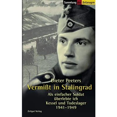 Abbildung von Vermisst in Stalingrad: Als einfacher Soldat überlebte ich Kessel und Todeslager. 1941 1949 (Sammlung der Zeitzeugen)