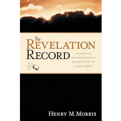 Abbildung von the Revelation Record: A Scientific and Devotional Commentary on Book of