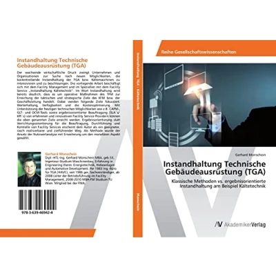 Abbildung von Instandhaltung Technische Gebäudeausrüstung (TGA): Klassische Methoden vs. ergebnisorientierte am Beispiel Kältetechnik
