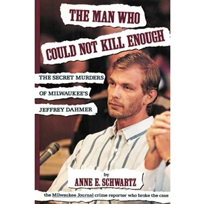 Abbildung von The Man Who Could Not Kill Enough: Secret Murders of Milwaukee&#039;s Jeffrey Dahmer