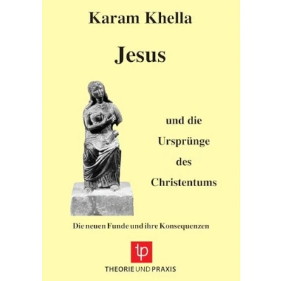 Abbildung von Jesus und Die Ursprünge des Christentums ¿ neuen Funde ihre Konsequenzen