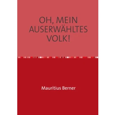 Abbildung von OH, MEIN AUSERWÄHLTES VOLK!: Wie durch ein Wunder: Auschwitz überlebt.