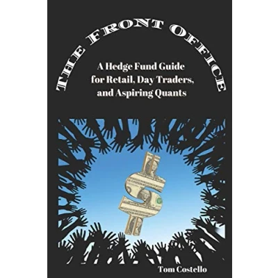 Abbildung von The Front Office: A Hedge Fund Guide for Retail, Day Traders, and Aspiring Quants