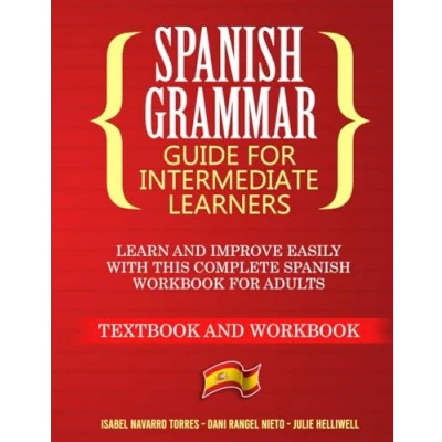 Abbildung von Spanish Grammar for Intermediate Learners: Learn and Improve Easily with this Complete Workbook Adults (Textbook Workbook)