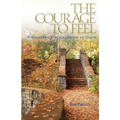 Abbildung von The Courage to Feel: Buddhist Practices for Opening Others