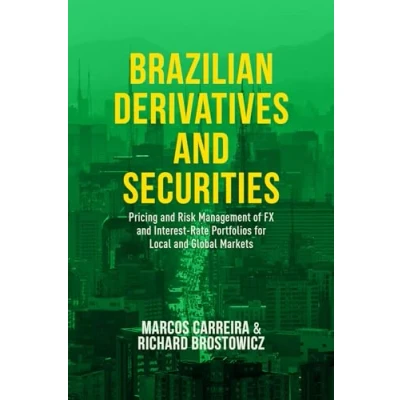 Abbildung von Brazilian Derivatives and Securities: Pricing Risk Management of FX Interest Rate Portfolios for Local Global Markets
