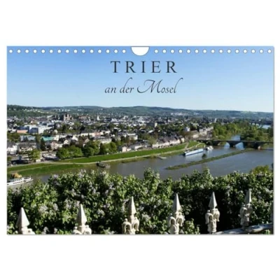 Abbildung von Trier an der Mosel (Wandkalender 2025 DIN A4 quer), CALVENDO Monatskalender: Augusta Treverorum, das heute wurde vor mehr als 2000 Jahren ... für Gäste aus aller Welt . (CALVENDO Orte)