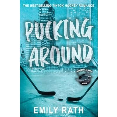 Abbildung von Pucking Around: A Why Choose Hockey Romance (Jacksonville Rays Hockey, Band 1)