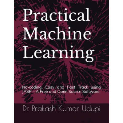 Abbildung von Practical Machine Learning: No coding, Easy and Fast Track using JASP A Free Open Source Software