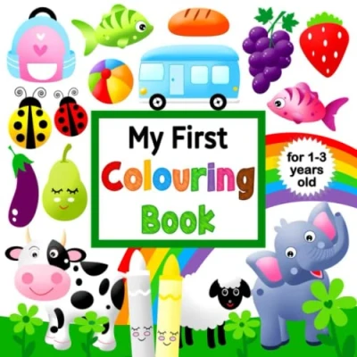 Abbildung von My First Colouring Book: for 1 3 Years Old Fun and Easy Book Toddlers Ages 1+ with Animals, Vehicles, Sweets, Fruits Vegetables A Activity Coloring Kids