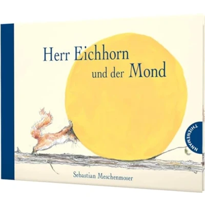Abbildung von Herr Eichhorn: Eichhorn und der Mond: Wundervoll illustriertes Bilderbuch