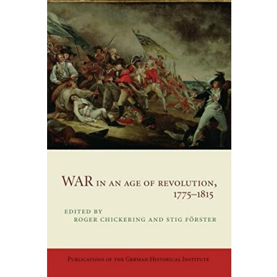 Abbildung von War in an Age of Revolution, 1775 1815 (Publications the German Historical Institute)