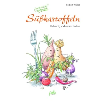 Abbildung von Süßkartoffeln fantastisch vegetarisch: Vollwertig kochen und backen