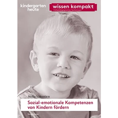 Abbildung von Sozial emotionale Kompetenzen von Kindern fördern: kindergarten heute wissen kompakt