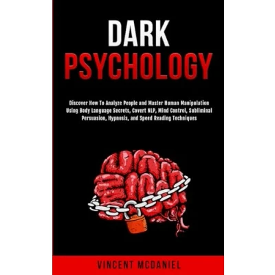 Abbildung von Dark Psychology: Discover How To Analyze People and Master Human Manipulation Using Body Language Secrets, Covert NLP, Mind Control, Subliminal ... Band 1)