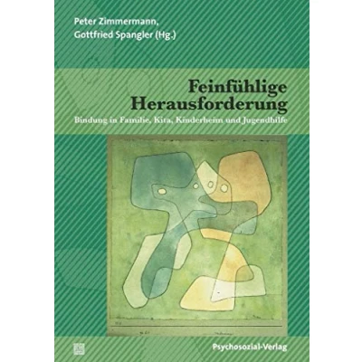 Abbildung von Feinfühlige Herausforderung: Bindung in Familie, Kita, Kinderheim und Jugendhilfe (Forum Psychosozial)