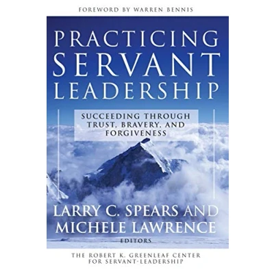 Abbildung von Practicing Servant Leadership: Succeeding Through Trust, Bravery, and Forgiveness (Jossey Bass Leadership)