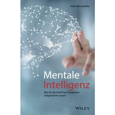 Abbildung von Mentale Intelligenz: Wie Sie die Kraft Ihrer Gedanken zielgerichtet nutzen