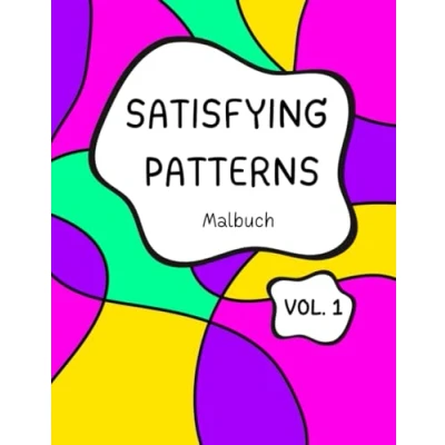 Abbildung von Satisfying Patterns Malbuch VOLUME 1: Einfache und entspannende Designs für Erwachsene Kinder