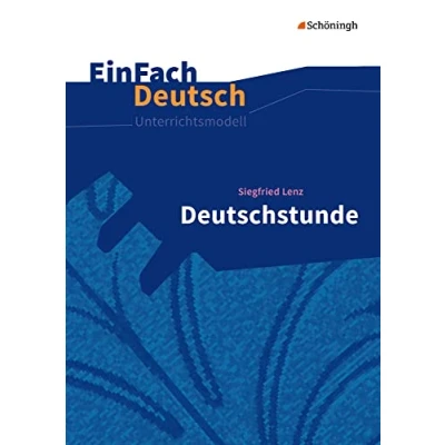 Abbildung von EinFach Deutsch Unterrichtsmodelle: Siegfried Lenz: Deutschstunde Gymnasiale Oberstufe