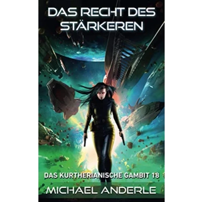 Abbildung von Das Recht des Stärkeren (Das Kurtherianische Gambit, Band 18)
