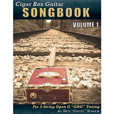 Abbildung von Cigar Box Guitar Songbook Volume 1: 45 Songs Arranged for 3 string Open G &quot;GDG&quot; Guitars