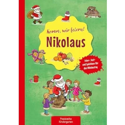 Abbildung von Komm, wir feiern! Nikolaus: Feier , Fest und Spielideen für den Nikolaustag (Die Praxisreihe Kindergarten Kita)