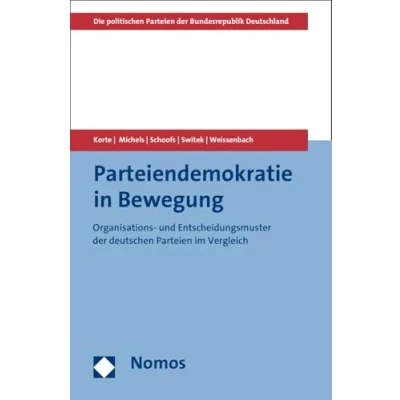 Abbildung von Parteiendemokratie in Bewegung: Organisations und Entscheidungsmuster der deutschen Parteien im Vergleich (Die politischen Bundesrepublik Deutschland)