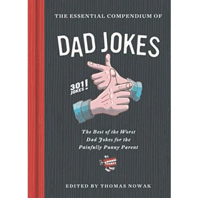Abbildung von Essential Compendium of Dad Jokes: the Best Worst Jokes for Painfully Punny Parent 301 Jokes!