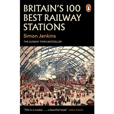 Abbildung von Britain&#039;s 100 Best Railway Stations: A beautiful book showcasing the UK&#039;s most impressive train stations and British architecture