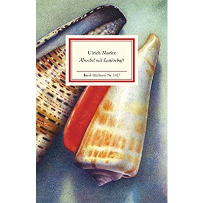 Abbildung von Muschel mit Landschaft: Eine Erkundung in Bildern und Texten (Insel Bücherei)