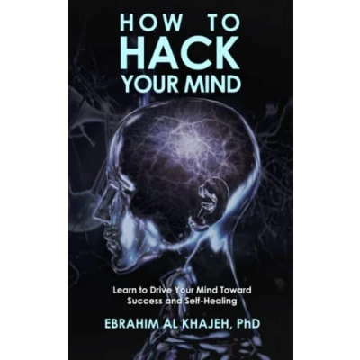 Abbildung von HOW to HACK Your MIND: Learn Drive Mind Toward Success and Self Healing