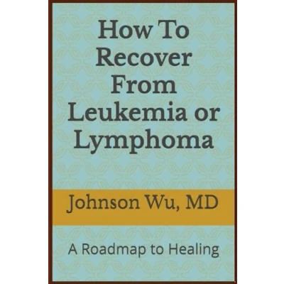 Abbildung von How to Recover From Leukemia Or Lymphoma: A Roadmap Healing