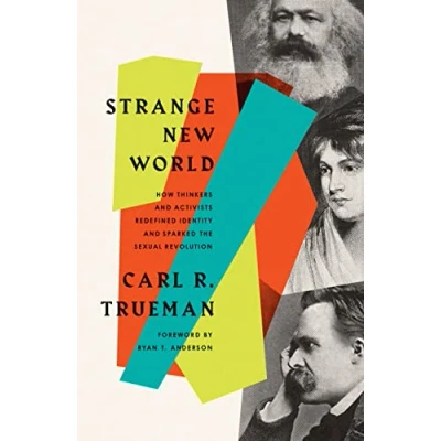 Abbildung von Strange New World: How Thinkers and Activists Redefined Identity Sparked the Sexual Revolution