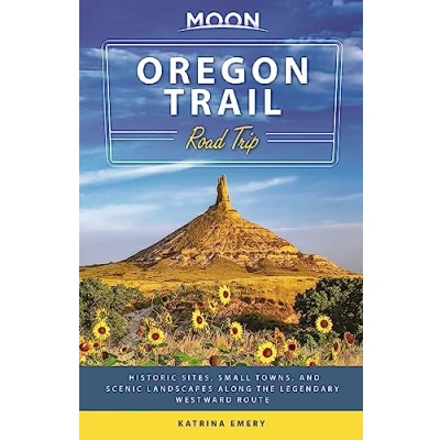 Abbildung von Moon Oregon Trail Road Trip: Historic Sites, Small Towns, and Scenic Landscapes Along the Legendary Westward Route (Travel Guide)