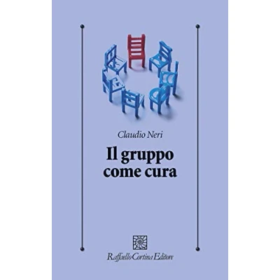 Abbildung von Il gruppo come cura (Psicologia clinica e psicoterapia, Band 334)