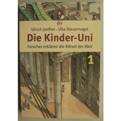 Abbildung von die Kinder Uni 1: Forscher erklären Rätsel der Welt (dtv Sachbuch)