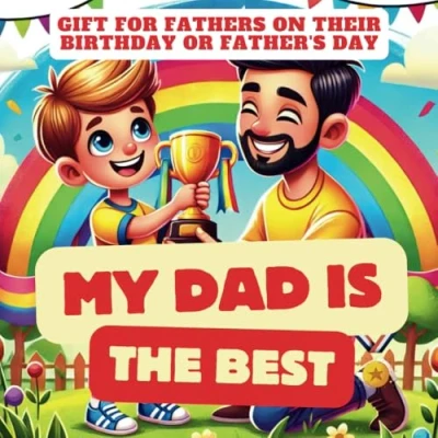 Abbildung von My Dad is The Best: Gift for Fathers on their Birthday or Father&#039;s Day