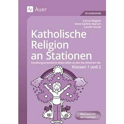 Abbildung von Katholische Religion an Stationen 1/2: Handlungsorientierte Materialien zu den Kernthemen der Klassen 1 und 2 (Stationentraining Grundschule Religion)