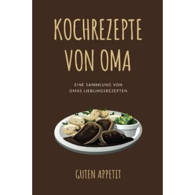 Abbildung von Kochrezepte von Oma: Rezeptbuch zum Selberschreiben, DIY Kochbuch, Blanko Eintragen Omas Lieblingsrezepten