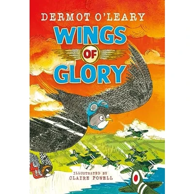 Abbildung von Wings of Glory: An action packed, funny adventure story from Dermot O&#039;Leary (Wartime Tails)